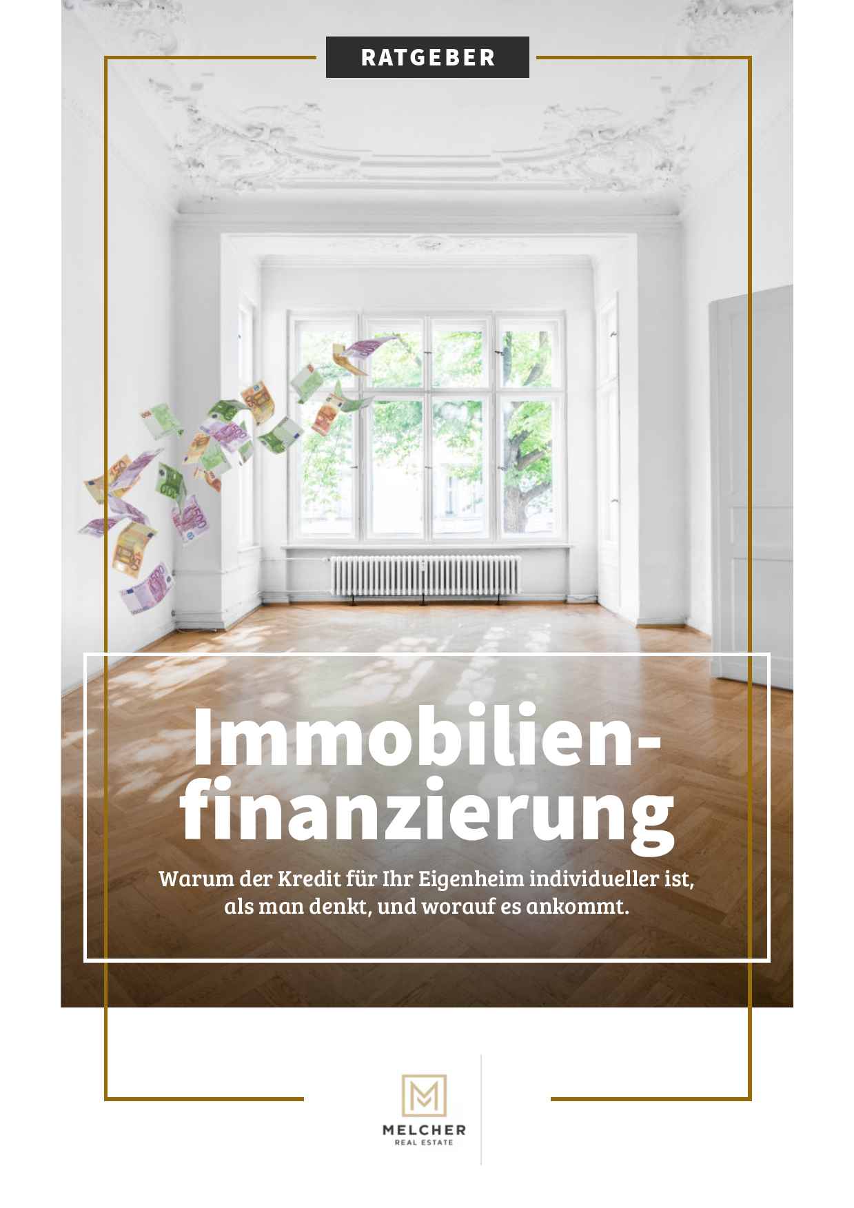 Melcher Real Estate gibt ihnen einen kostenlosen Finanzierungsratgeber zur Hand.