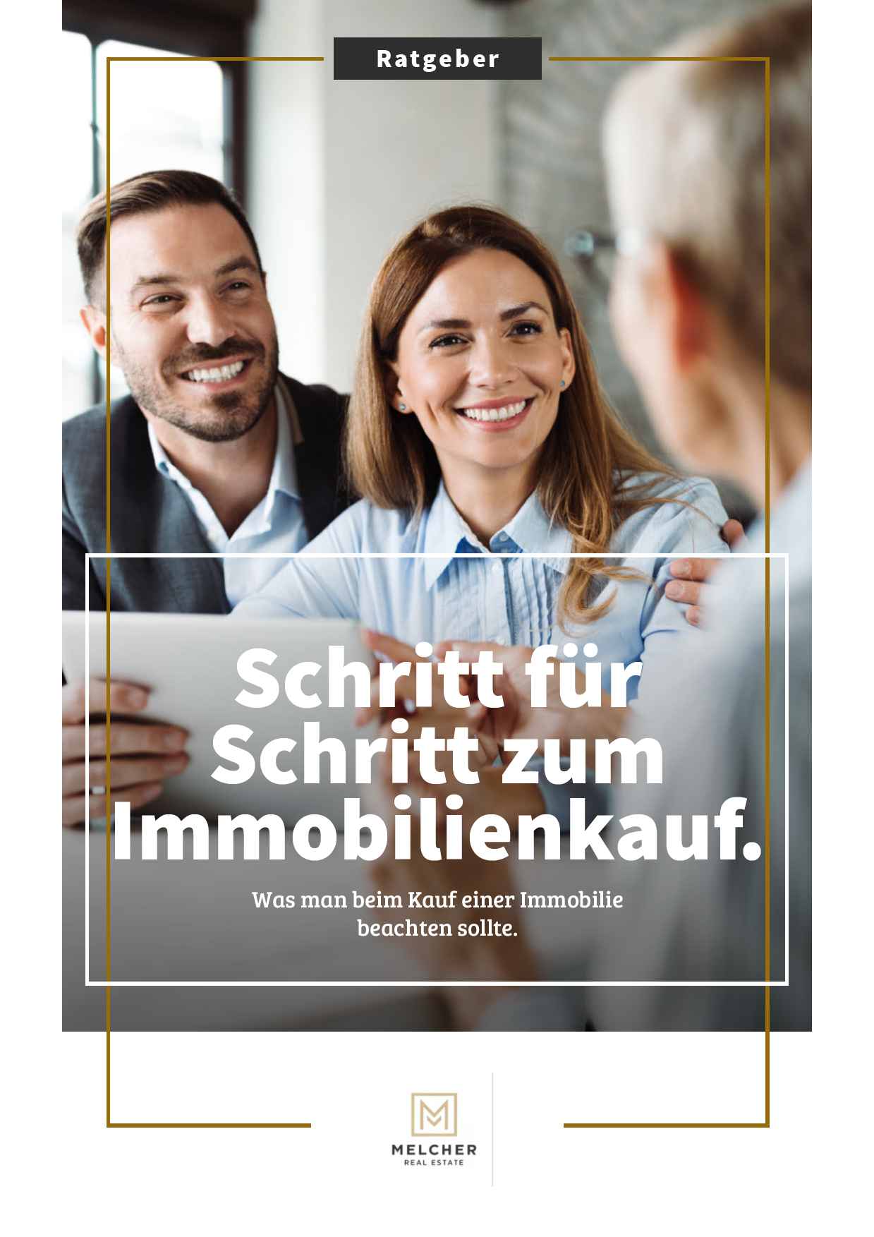 Melcher Real Estate gibt ihnen einen kostenlosen Ratgeber zur Hand "Schritt für Schritt zum Immobilienkauf". Alle Dine, die sie beachten müssen zusammengefasst exklusiv für unsere Klienten.