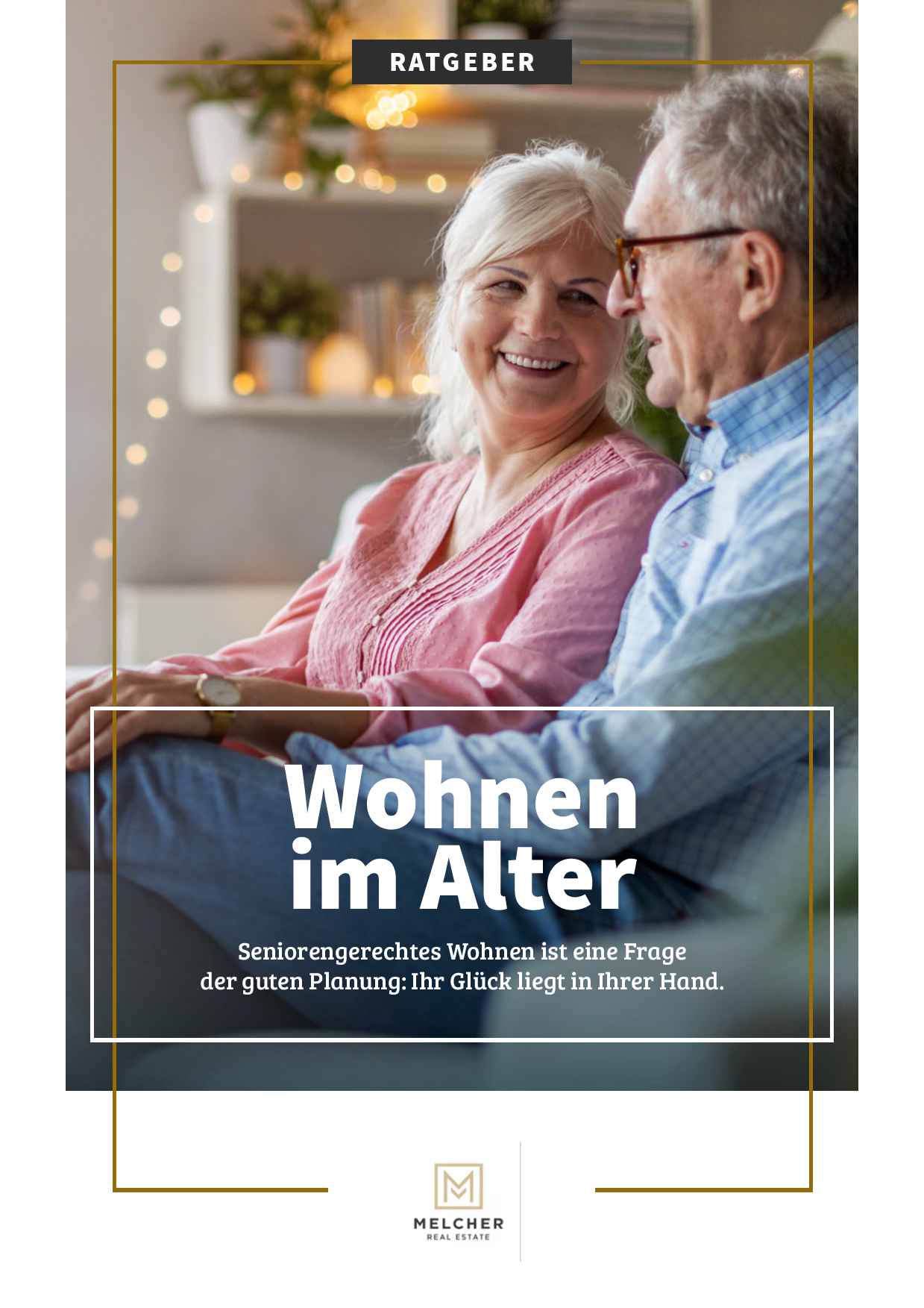 Melcher Real Estate gibt ihnen kostenfrei einen Ratgeber über das Wohnen im Alter zur Hand.